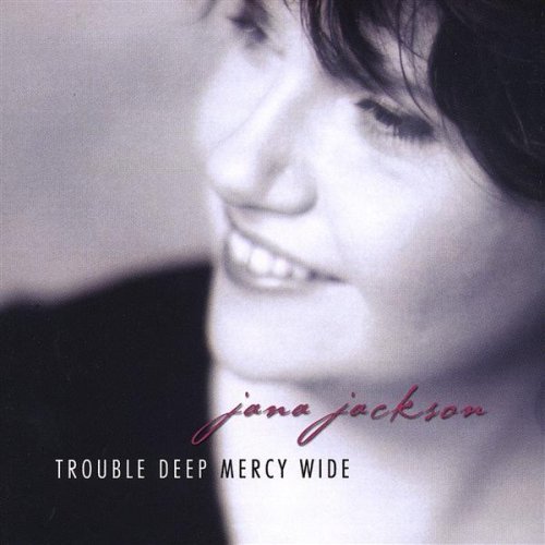 Cover for Jana Jackson · Trouble Deep Mercy Wide (CD) (2004)