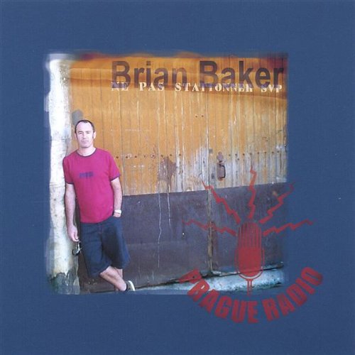 Cover for Brian Baker · Prague Radio (CD) (2004)