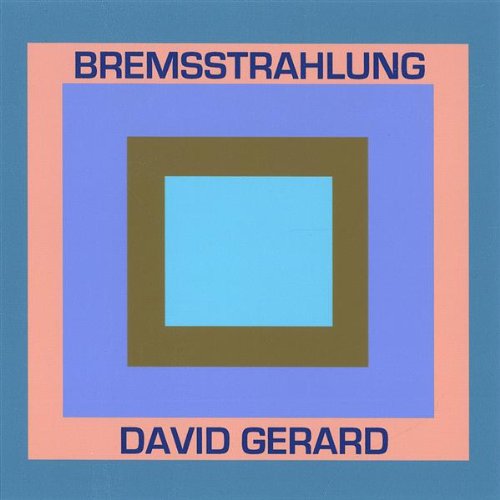 Cover for David Gerard · Bremsstrahlung (CD) (2006)