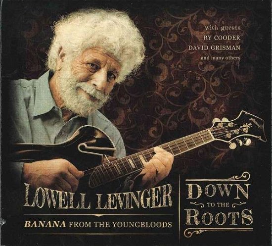 Cover for Levinger,lowell (Banana of the Youngbloods) · Down to the Roots (CD) [Digipak] (2014)