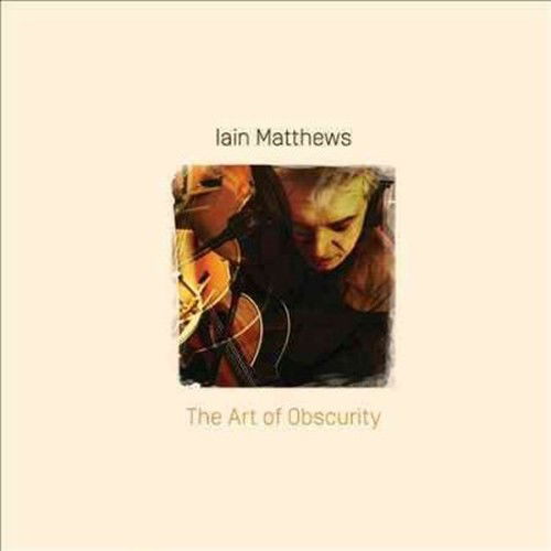 Cover for Ian Matthews · Art Of Obscurity (CD) (2014)