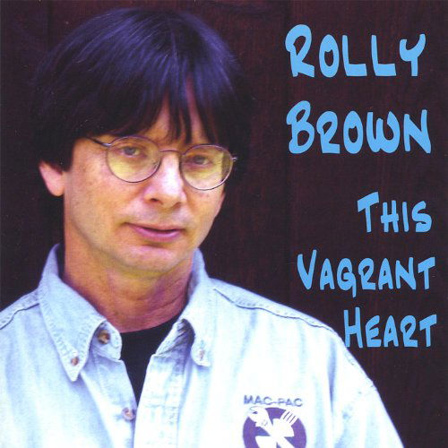 Cover for Rolly Brown · This Vagrant Heart (CD) (2005)