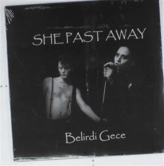She Past Away - Belirdi Gece - She Past Away - Musikk - DEAD SCARLET - 0852669410832 - 28. oktober 2014