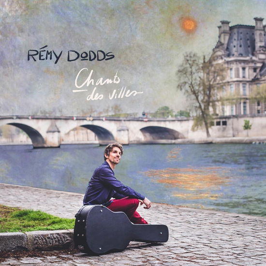 Cover for Remy Dodds · Chants Des Villes, Clef Des Chants (CD) (2023)