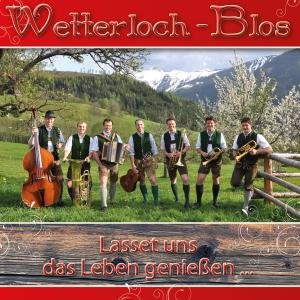Cover for Wetterloch Blos · LASSET UNS DAS LEBEN GENIEßEN... (CD) (2012)