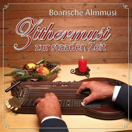 Zithermusi Zur Staaden Zeit - Boarische Almmusi - Musik - BOGNE - 4012897163832 - 25. september 2015