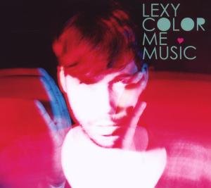 Cover for Lexy · Color Me Music (CD) (2009)