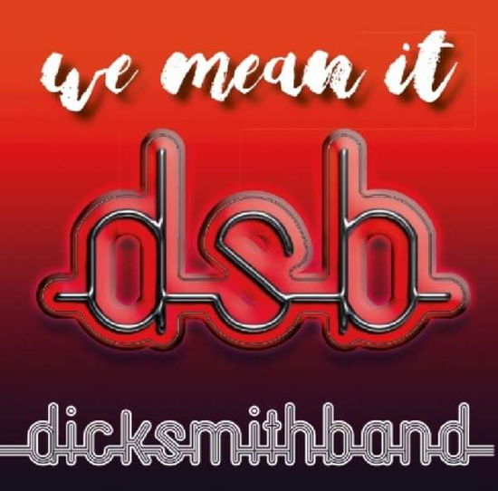 We Mean It - Dick Smith Band - Musique - SLEASZY RIDER - 4251306110832 - 28 juin 2019