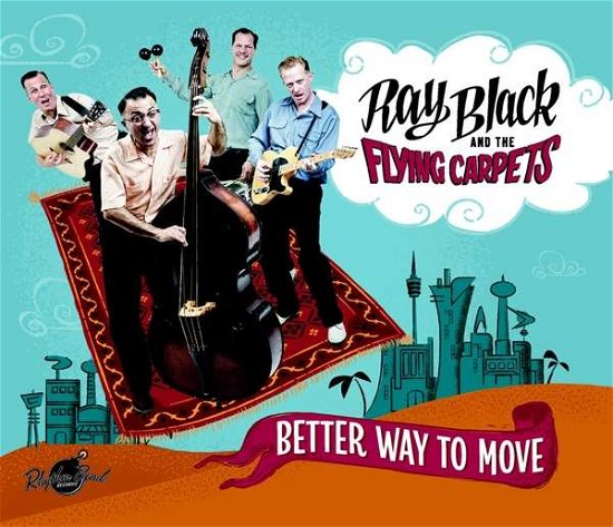 Better Way To Move - Ray Black & His Flying Carpets - Muziek - RHYTHM BOMB - 4260072723832 - 9 mei 2018