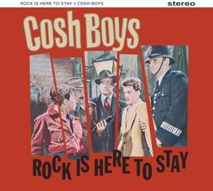 Cover for Cosh Boys · Rock'n'roll Is Here To Stay (CD) (2022)