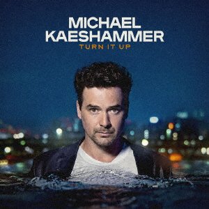 Cover for Michael Kaeshammer · Turn It Up (CD) [Japan Import edition] (2023)