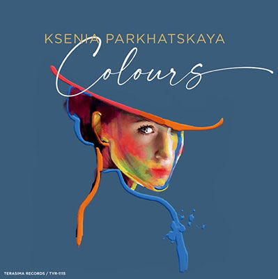 Cover for Ksenia Parkhatskaya · Colours (CD) [Japan Import edition] (2023)