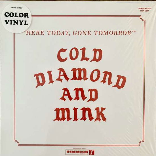 Here Today, Gone Tomorrow - Cold Diamond & Mink - Music - TIMMION - 5050580723832 - September 27, 2019