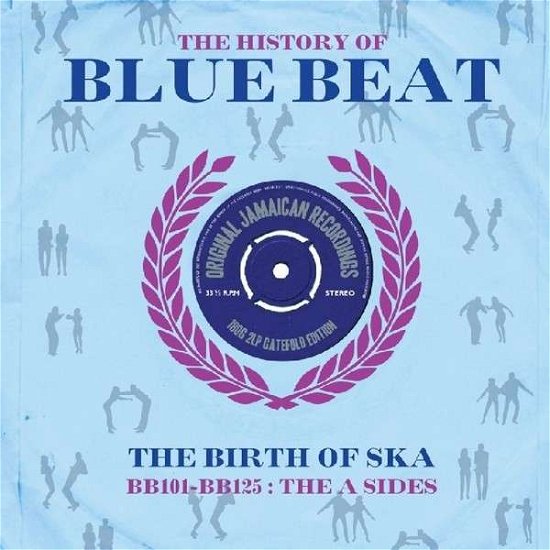History Of Blue Beat /The Birth Of Ska Bb101-Bb125/The A Sides - Various Artists - Musiikki - NOT NOW - 5060143491832 - tiistai 30. heinäkuuta 2013