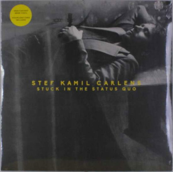 Cover for Stef Kamil Carlens · Stuck In The Status Quo (LP) (2017)