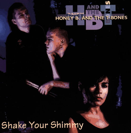 Cover for Honey B and the T-bones · Shake (CD) (1992)