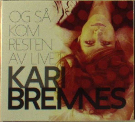 Cover for Kari Bremnes · Og Sa Kom Resten Av Livet [digipack Edit (CD) (2012)