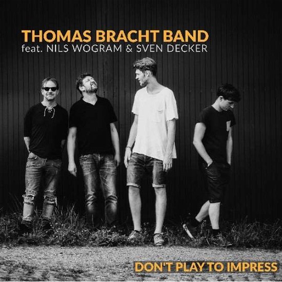 Cover for Thomas Bracht Band · Don’t play to impress (CD) (2018)
