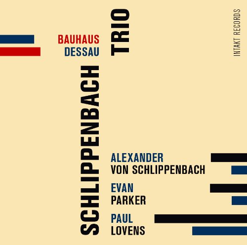 Bauhaus Dessau - Schlippenbach Trio - Muzyka - INTAKT - 7640120191832 - 1 kwietnia 2017