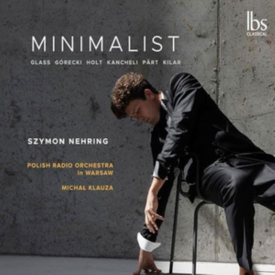 Szymon Nehring / Polish Radio Orchestra in Warsaw / Michal Klauza · Minimalist - Glass / Gorecki / Holt / Kancheli / Part / Kilar (CD) (2024)