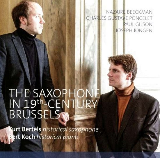 The Saxophone In 19Th C Brussels - Kurt Bertels / Bert Koch - Musiikki - ETCETERA - 8711801016832 - perjantai 28. elokuuta 2020
