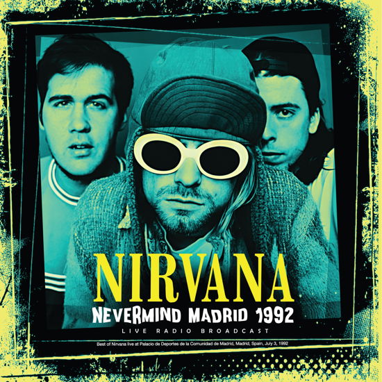 Nevermind Madrid 1992 - Nirvana - Musiikki - CULT LEGENDS - 8717662587832 - perjantai 30. joulukuuta 2022