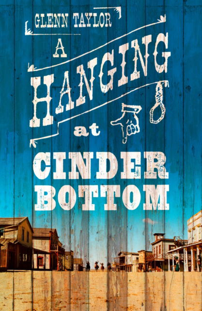 Cover for Glenn Taylor · A Hanging at Cinder Bottom (Paperback Book) (2016)