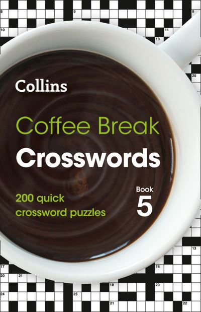 Cover for Collins Puzzles · Coffee Break Crosswords Book 5: 200 Quick Crossword Puzzles - Collins Crosswords (Paperback Book) (2021)