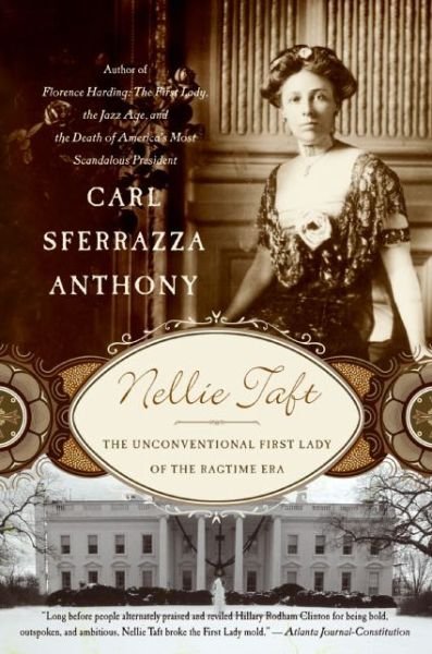 Cover for Carl  Sferrazza Anthony · Nellie Taft: the Unconventional First Lady of the Ragtime Era (Paperback Bog) [Reprint edition] (2006)
