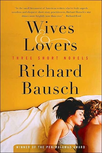 Cover for Richard Bausch · Wives &amp; Lovers: Three Short Novels (Paperback Bog) (2004)