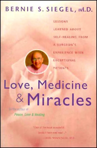 Cover for Siegel, Bernie S., M.D. · Love, Medicine and Miracles: Lessons Learned about Self-Healing from a Surgeon's Experience with Exceptional Patients (Paperback Book) [60th edition] (1998)