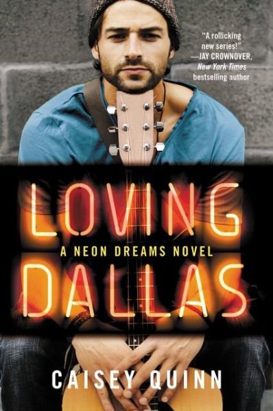 Cover for Caisey Quinn · Loving Dallas: A Neon Dreams Novel - Neon Dreams (Paperback Book) (2015)