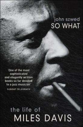 Cover for John Szwed · So What: The Life of Miles Davis (Paperback Book) (2003)