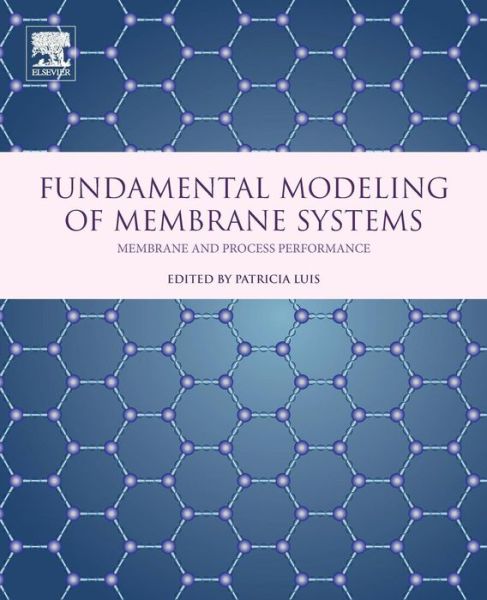 Cover for Patricia Alconero · Fundamental Modeling of Membrane Systems: Membrane and Process Performance (Paperback Book) (2018)