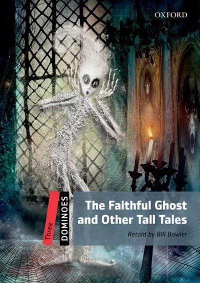 Cover for Bill Bowler · Dominoes: Three: The Faithful Ghost and Other Tall Tales Pack - Dominoes (Book) [New edition] (2009)