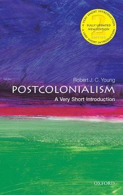 Cover for Young, Robert J. C. (New York University) · Postcolonialism: A Very Short Introduction - Very Short Introductions (Paperback Book) [2 Revised edition] (2020)