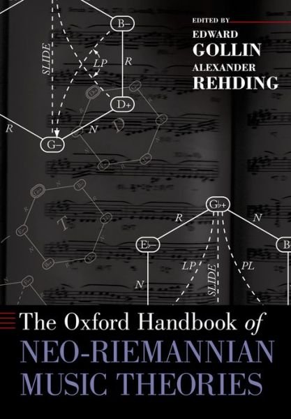 Cover for Edward Gollin · The Oxford Handbook of Neo-Riemannian Music Theories - Oxford Handbooks (Paperback Bog) (2014)