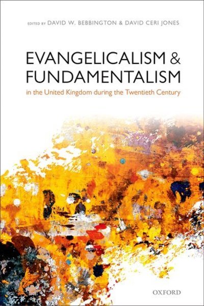 Cover for David W. Bebbington · Evangelicalism and Fundamentalism in the United Kingdom during the Twentieth Century (Hardcover Book) (2013)