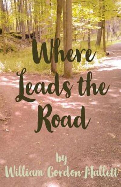 Cover for William Gordon Mallett · Where Leads the Road (Paperback Book) (2019)