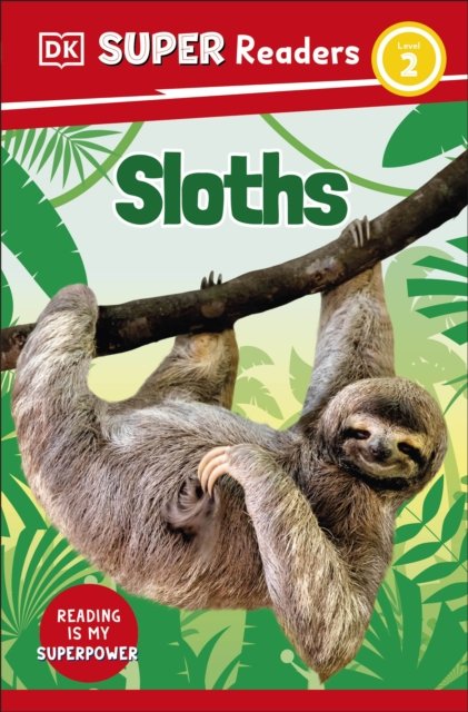 Cover for Dk · DK Super Readers Level 2 Sloths - DK Super Readers (Pocketbok) (2023)
