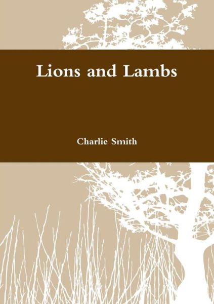 Cover for Charlie Smith · Lions and Lambs (Paperback Book) (2018)