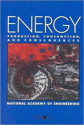 Cover for National Academy of Engineering · Energy: Production, Consumption, and Consequences (Paperback Book) (1990)