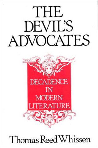 Cover for Thomas R. Whissen · The Devil's Advocates: Decadence in Modern Literature (Hardcover Book) (1989)