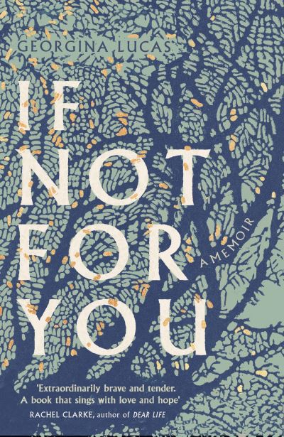 Cover for Georgie Lucas · If Not For You: A Memoir - Georgina Lucas (Paperback Book) (2023)