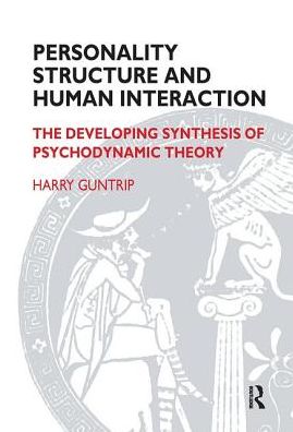 Cover for Harry Y. Guntrip · Personality Structure and Human Interaction: The Developing Synthesis of Psychodynamic Theory (Hardcover Book) (2019)