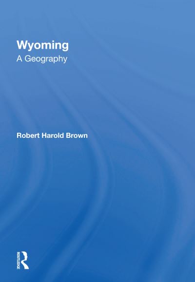 Cover for Robert H Brown III · Wyoming: A Geography (Paperback Book) (2020)