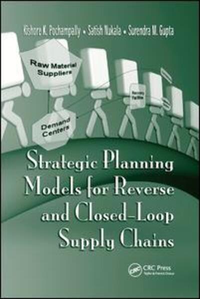 Cover for Kishore K. Pochampally · Strategic Planning Models for Reverse and Closed-Loop Supply Chains (Paperback Book) (2019)