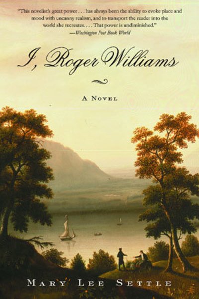 Cover for Mary Lee Settle · I, Roger Williams: A Novel (Paperback Book) [New edition] (2002)