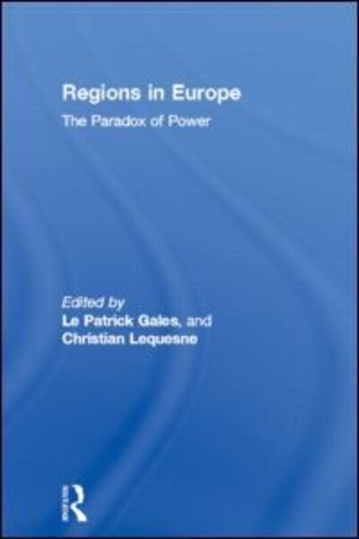 Cover for P Le Gales · Regions in Europe: The Paradox of Power - Routledge Research in European Public Policy (Pocketbok) (1998)