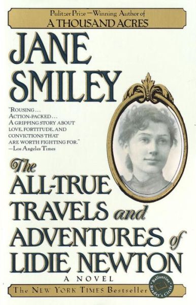 Cover for Jane Smiley · The All-true Travels and Adventures of Lidie Newton: a Novel (Ballantine Reader's Circle) (Taschenbuch) (1998)